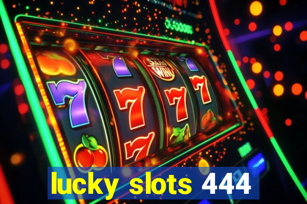 lucky slots 444